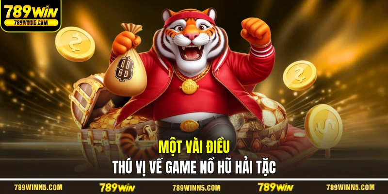 Một vài điều thú vị về game nổ hũ Hải Tặc